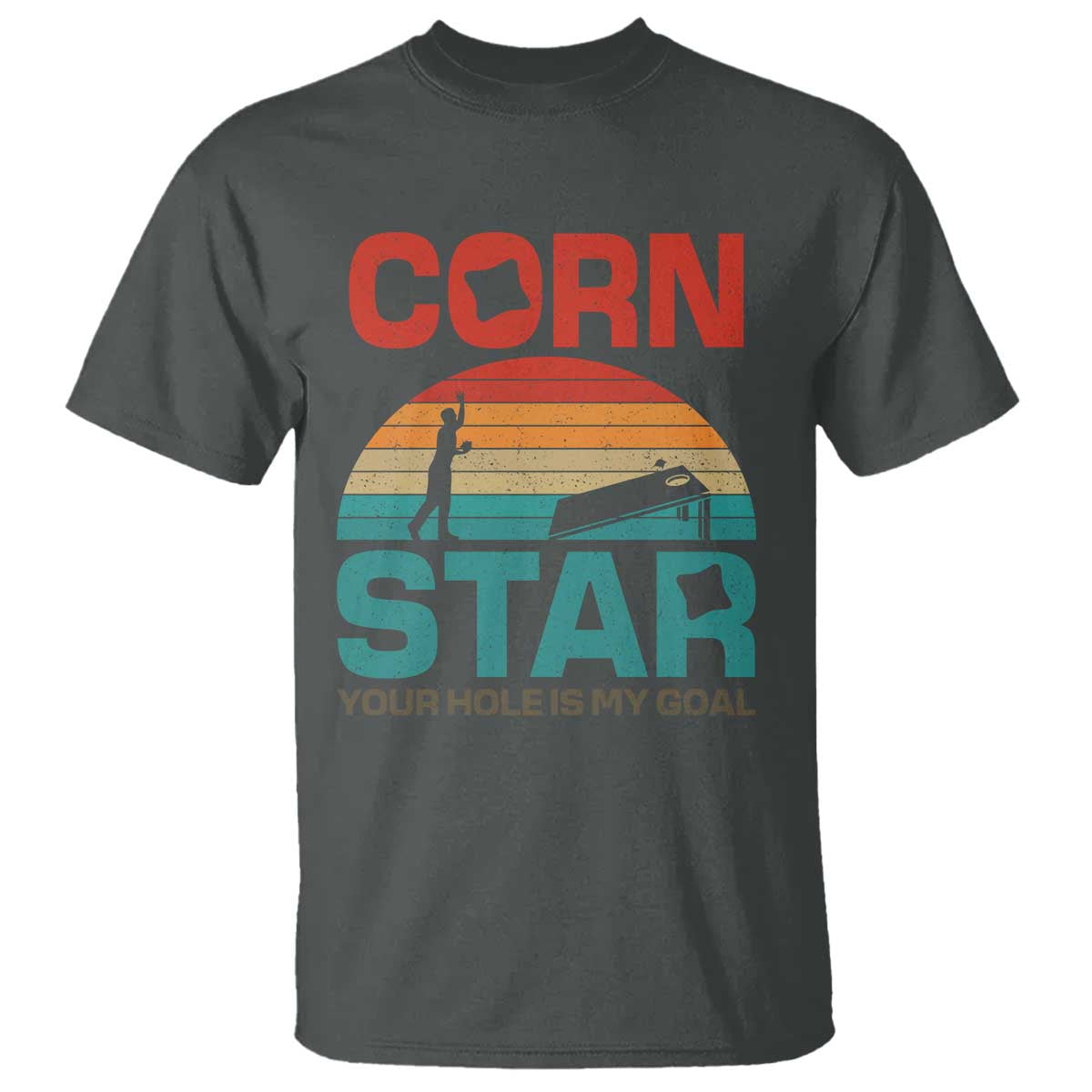 Inappropriate Cornhole T Shirt Retro Funny Adult Humor Cornstar Your Hole Is My Goal TS10 Dark Heather Print Your Wear