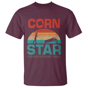 Inappropriate Cornhole T Shirt Retro Funny Adult Humor Cornstar Your Hole Is My Goal TS10 Maroon Print Your Wear