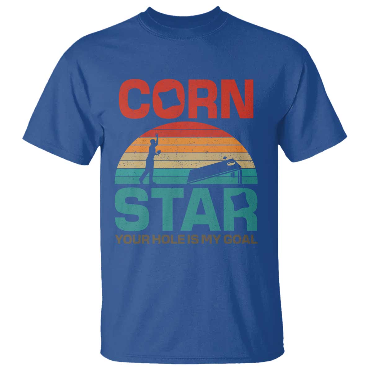 Inappropriate Cornhole T Shirt Retro Funny Adult Humor Cornstar Your Hole Is My Goal TS10 Royal Blue Print Your Wear