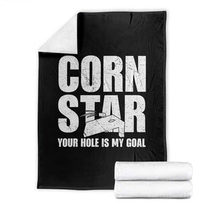 Inappropriate Cornhole Throw Blanket Funny Adult Humor Cornstar Your Hole Is My Goal TS10 Black Print Your Wear
