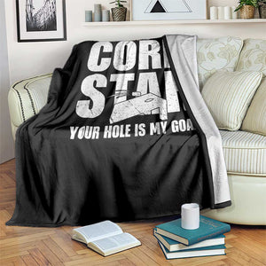 Inappropriate Cornhole Throw Blanket Funny Adult Humor Cornstar Your Hole Is My Goal TS10 Print Your Wear