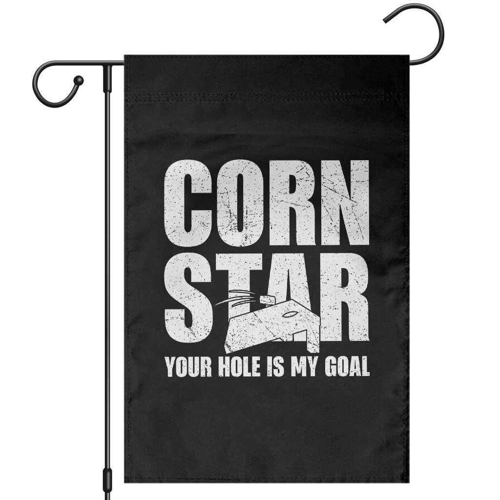 Inappropriate Cornhole Garden Flag Funny Adult Humor Cornstar Your Hole Is My Goal TS10 Black Print Your Wear