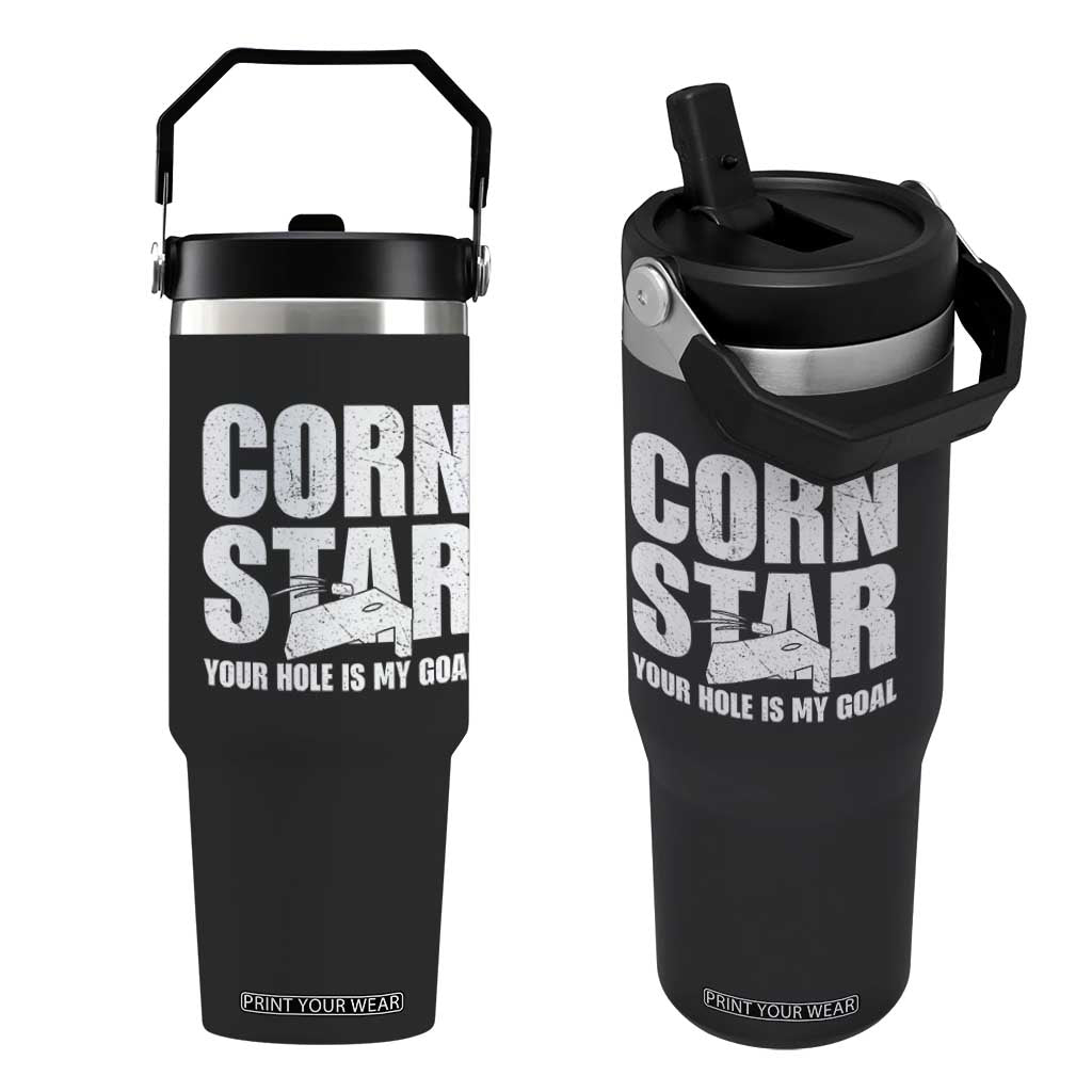 Inappropriate Cornhole Flip Straw Tumbler Funny Adult Humor Cornstar Your Hole Is My Goal TS10 One Size: 30 oz Black Print Your Wear