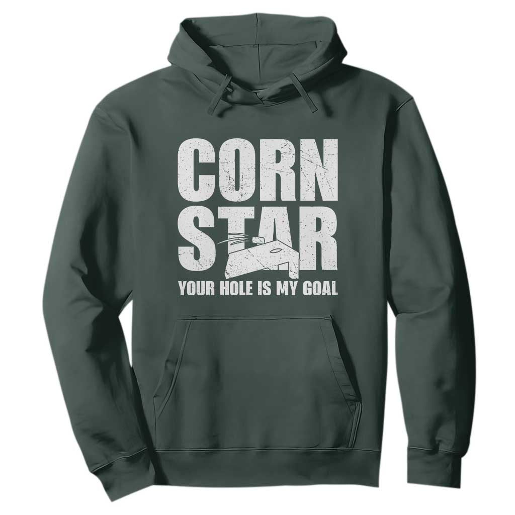 Inappropriate Cornhole Hoodie Funny Adult Humor Cornstar Your Hole Is My Goal TS10 Dark Forest Green Print Your Wear