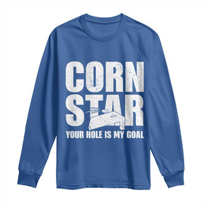 Inappropriate Cornhole Long Sleeve Shirt Funny Adult Humor Cornstar Your Hole Is My Goal TS10 Royal Blue Print Your Wear