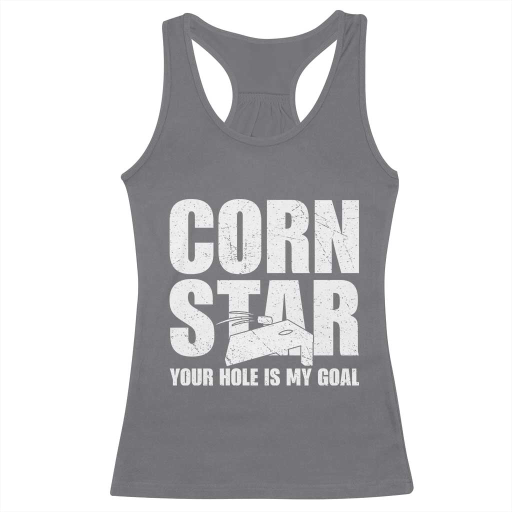 Inappropriate Cornhole Racerback Tank Top Funny Adult Humor Cornstar Your Hole Is My Goal TS10 Charcoal Print Your Wear