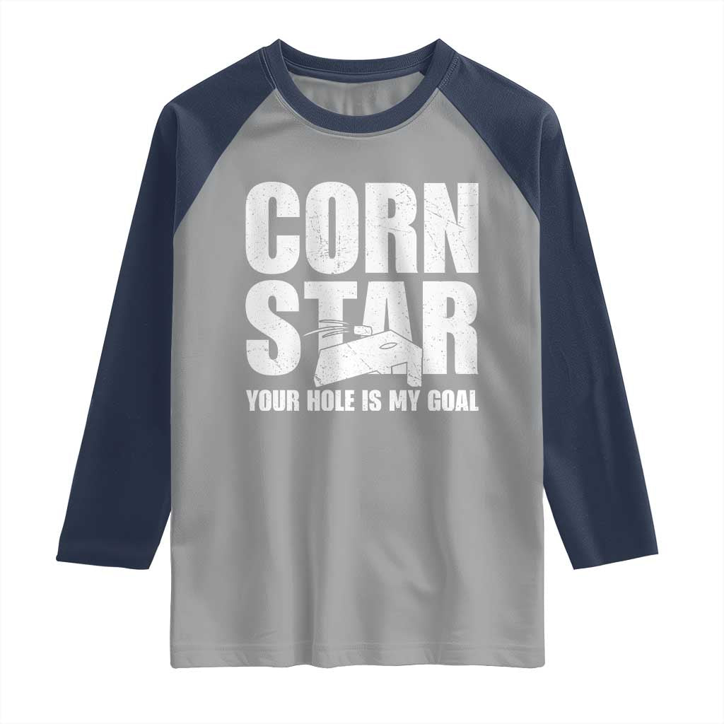 Inappropriate Cornhole Raglan Shirt Funny Adult Humor Cornstar Your Hole Is My Goal TS10 Sport Gray Navy Print Your Wear