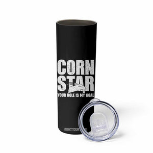 Inappropriate Cornhole Skinny Tumbler Funny Adult Humor Cornstar Your Hole Is My Goal TS10 Print Your Wear