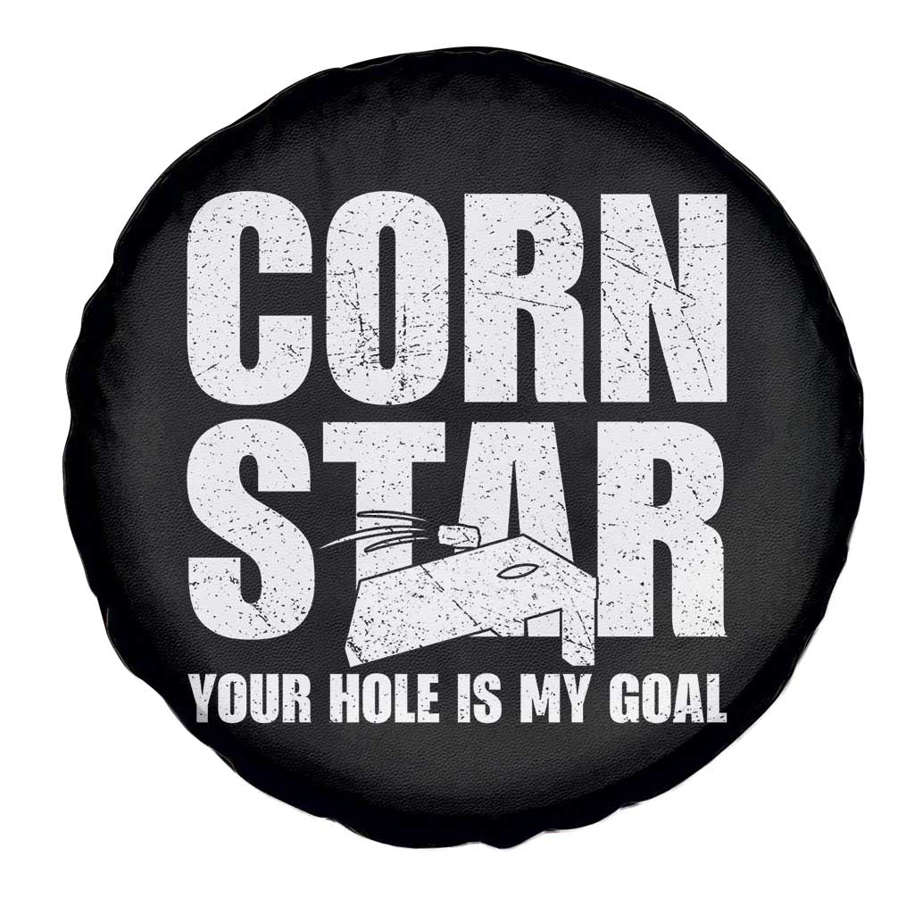 Inappropriate Cornhole Spare Tire Cover Funny Adult Humor Cornstar Your Hole Is My Goal TS10 Print Your Wear