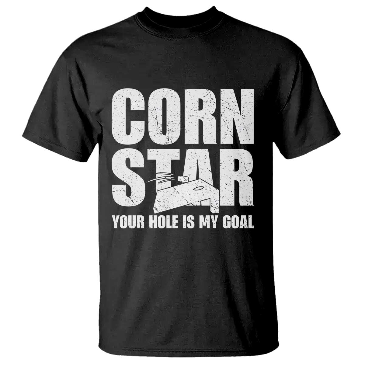 Inappropriate Cornhole T Shirt Funny Adult Humor Cornstar Your Hole Is My Goal TS10 Black Print Your Wear