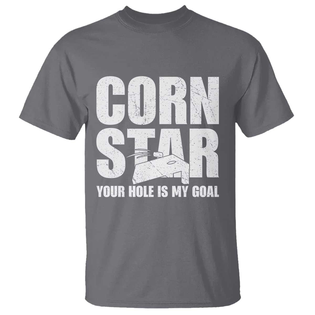 Inappropriate Cornhole T Shirt Funny Adult Humor Cornstar Your Hole Is My Goal TS10 Charcoal Print Your Wear