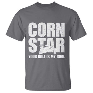 Inappropriate Cornhole T Shirt Funny Adult Humor Cornstar Your Hole Is My Goal TS10 Charcoal Print Your Wear
