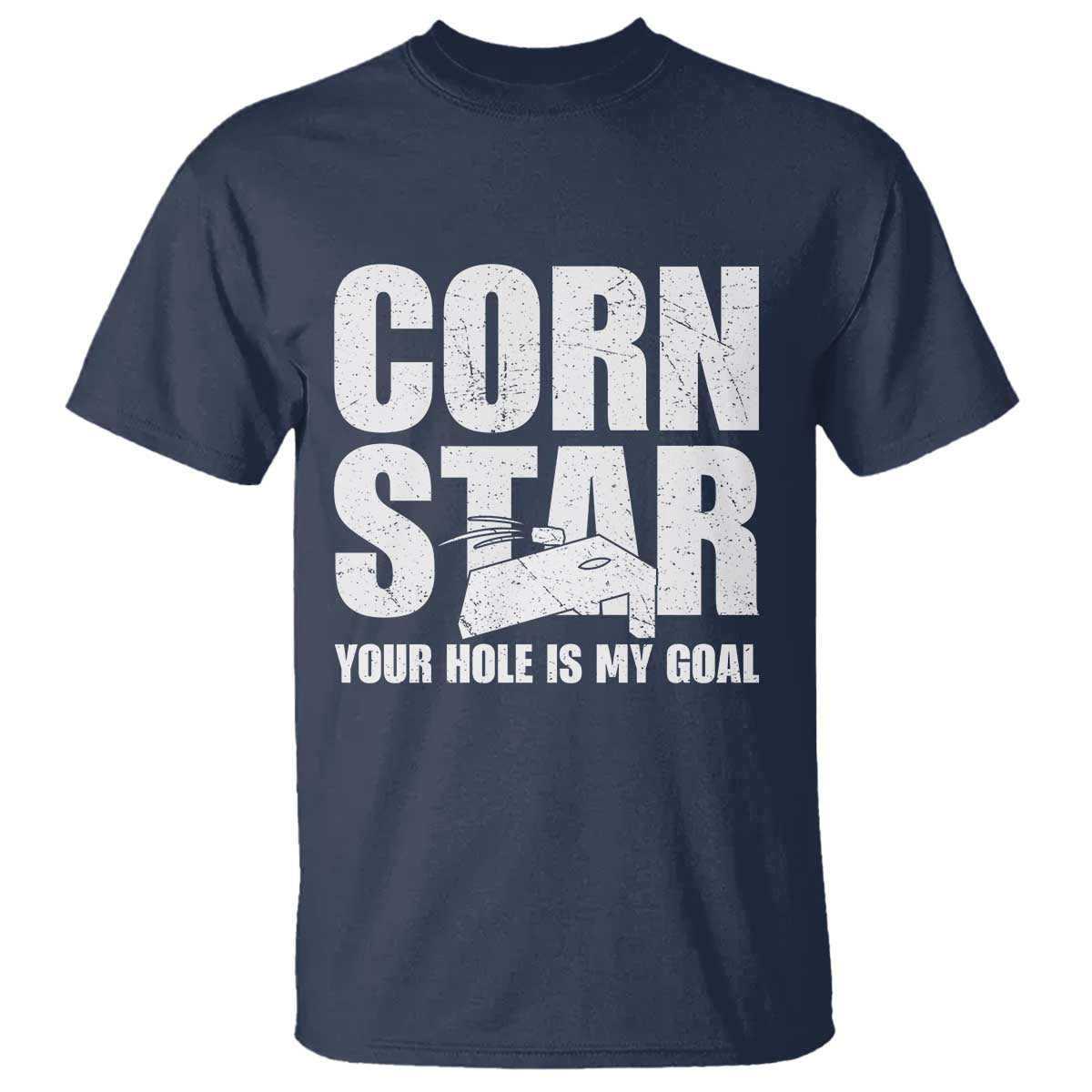 Inappropriate Cornhole T Shirt Funny Adult Humor Cornstar Your Hole Is My Goal TS10 Navy Print Your Wear