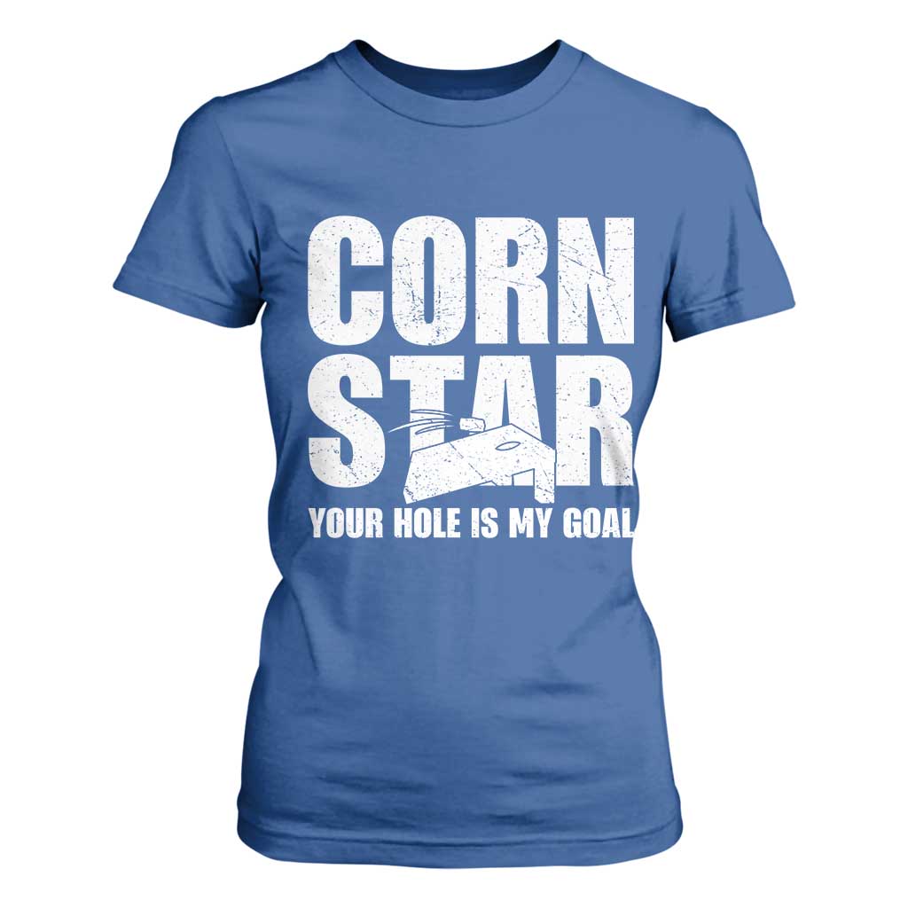 Inappropriate Cornhole T Shirt For Women Funny Adult Humor Cornstar Your Hole Is My Goal TS10 Royal Blue Print Your Wear