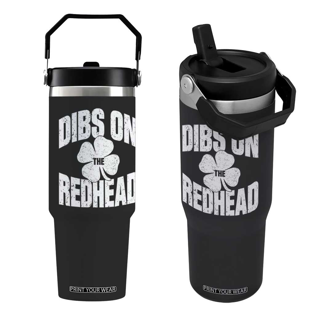 Funny Irish St Patricks Day Shamrock Dibs On The Redhead Flip Straw Tumbler TS10 One Size: 30 oz Black Print Your Wear