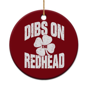Funny Irish St Patricks Day Shamrock Dibs On The Redhead Ceramic Ornament TS10 1pc Red Print Your Wear