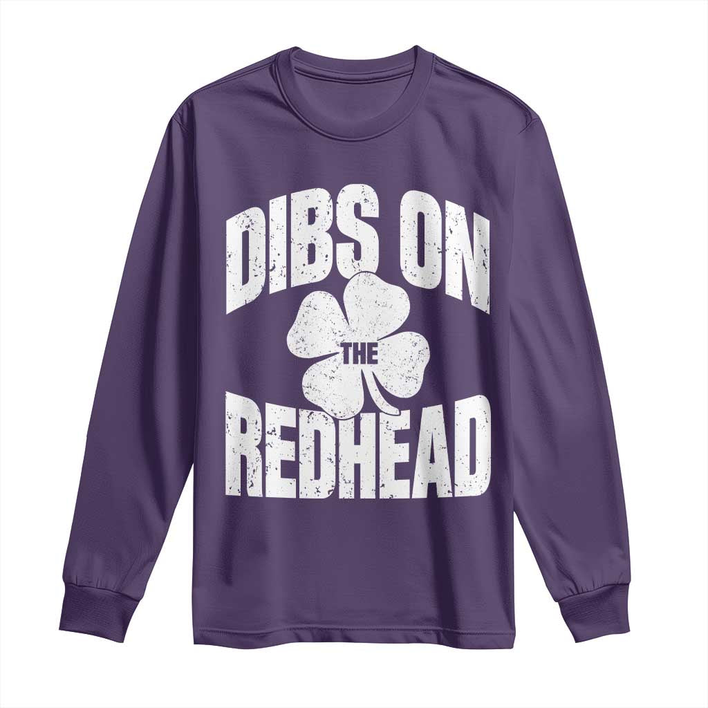 Funny Irish St Patricks Day Shamrock Dibs On The Redhead Long Sleeve Shirt TS10 Purple Print Your Wear
