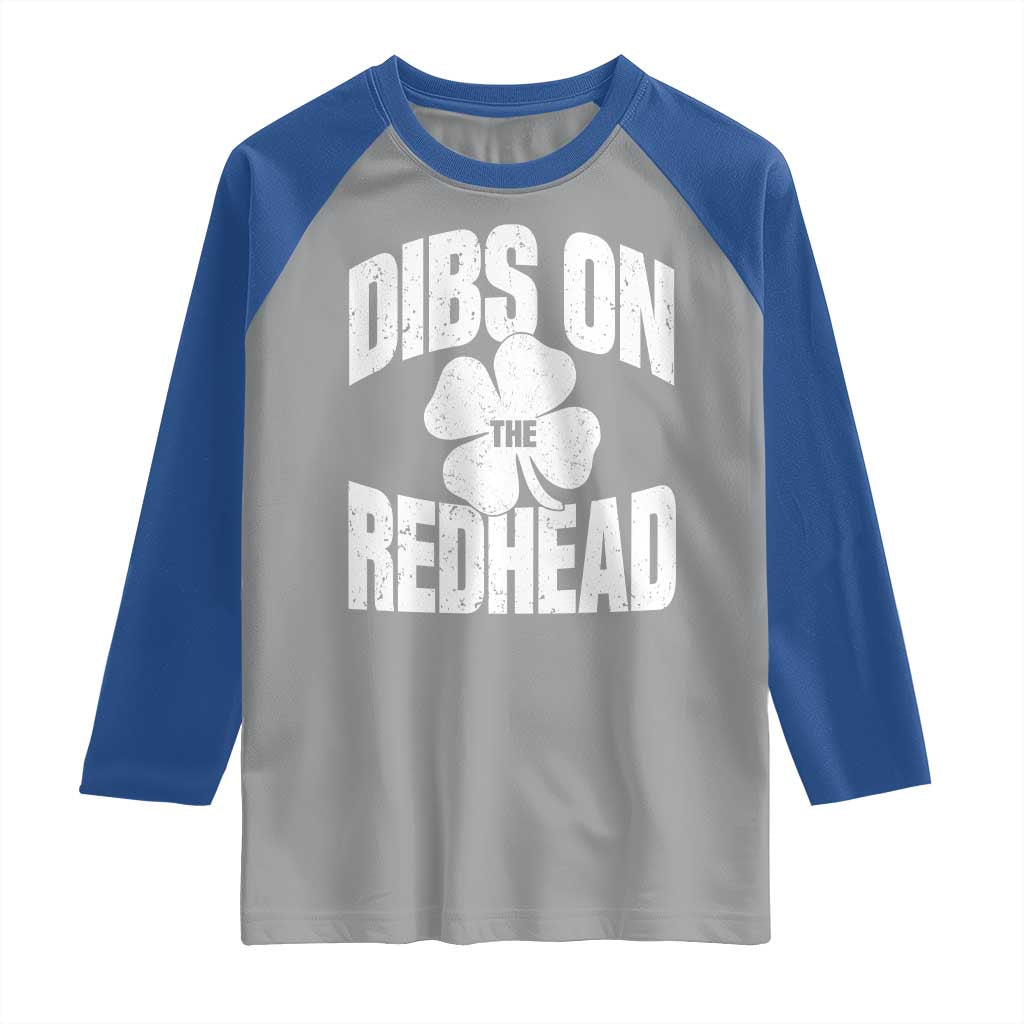 Funny Irish St Patricks Day Shamrock Dibs On The Redhead Raglan Shirt TS10 Sport Gray Royal Print Your Wear