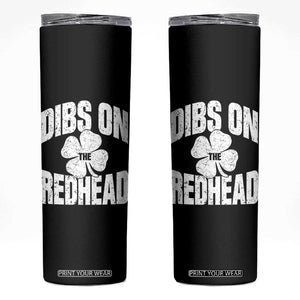 Funny Irish St Patricks Day Shamrock Dibs On The Redhead Skinny Tumbler TS10 Black Print Your Wear