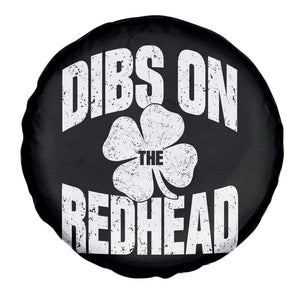 Funny Irish St Patricks Day Shamrock Dibs On The Redhead Spare Tire Cover TS10 Print Your Wear