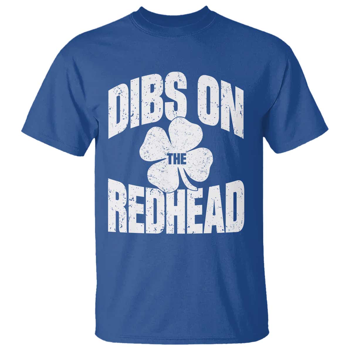 Funny Irish St Patricks Day Shamrock Dibs On The Redhead T Shirt TS10 Royal Blue Print Your Wear