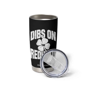 Funny Irish St Patricks Day Shamrock Dibs On The Redhead Tumbler Cup TS10 Print Your Wear