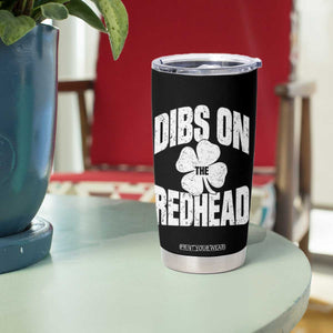 Funny Irish St Patricks Day Shamrock Dibs On The Redhead Tumbler Cup TS10 Print Your Wear