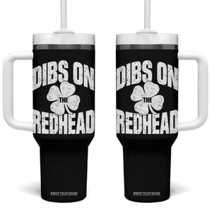 Funny Irish St Patricks Day Shamrock Dibs On The Redhead Tumbler With Handle TS10 One Size: 40 oz Black Print Your Wear