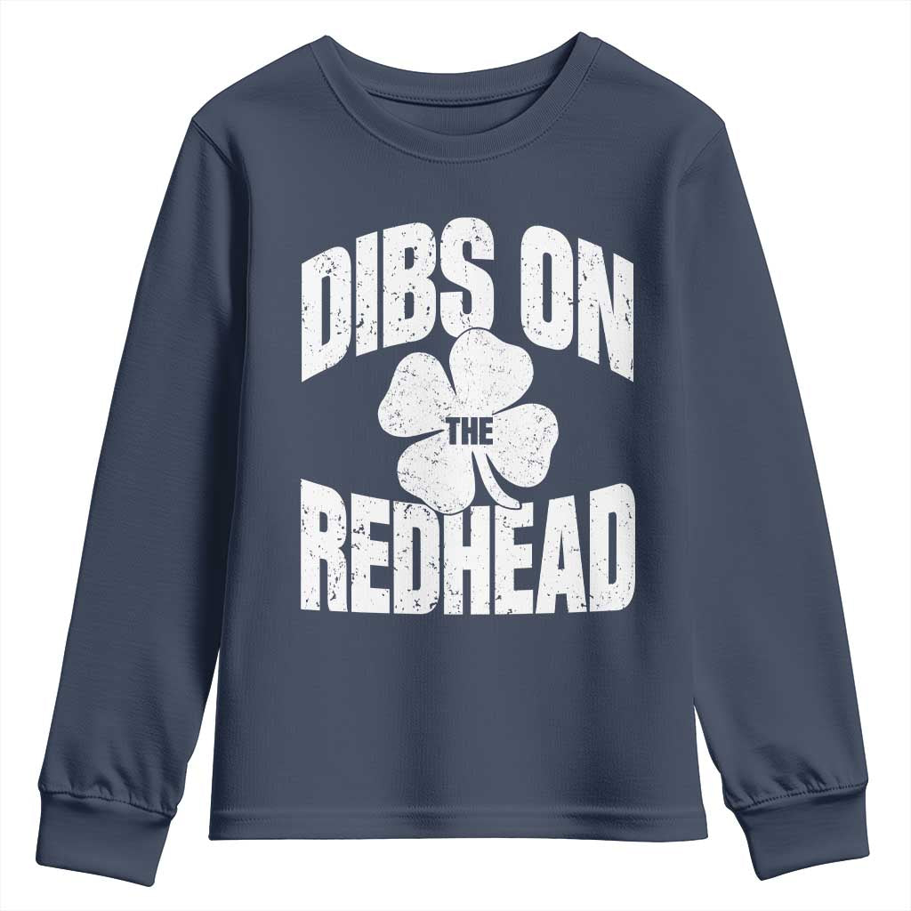Funny Irish St Patricks Day Shamrock Dibs On The Redhead Youth Sweatshirt TS10 Navy Print Your Wear