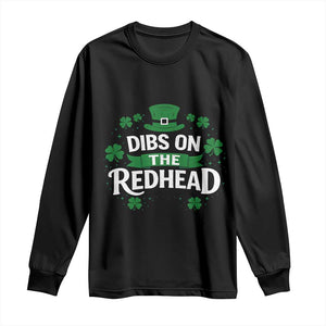 Funny Irish St Patricks Day Dibs On The Redhead Long Sleeve Shirt Lucky Shamrock Clovers TS10 Black Print Your Wear