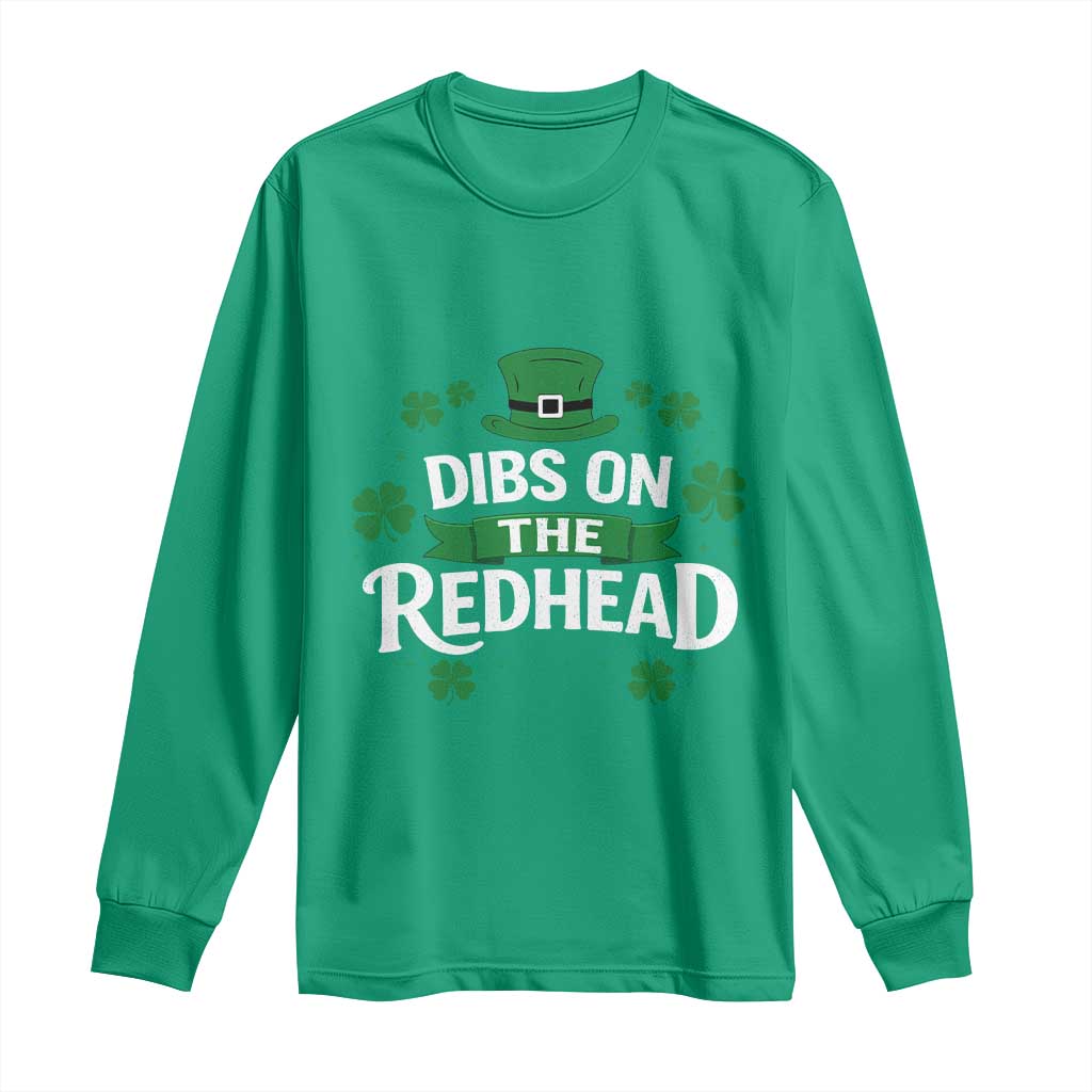 Funny Irish St Patricks Day Dibs On The Redhead Long Sleeve Shirt Lucky Shamrock Clovers TS10 Irish Green Print Your Wear