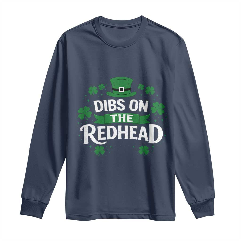 Funny Irish St Patricks Day Dibs On The Redhead Long Sleeve Shirt Lucky Shamrock Clovers TS10 Navy Print Your Wear