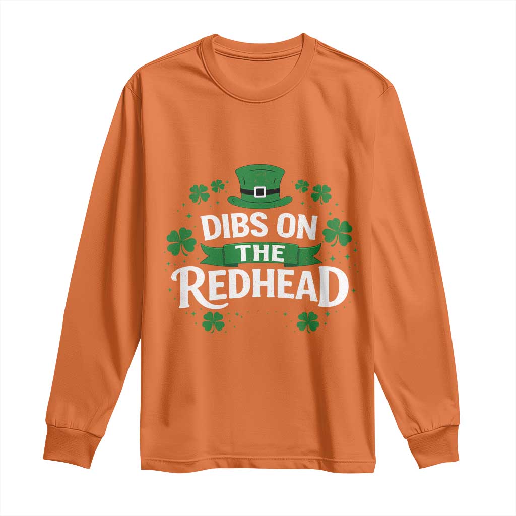 Funny Irish St Patricks Day Dibs On The Redhead Long Sleeve Shirt Lucky Shamrock Clovers TS10 Orange Print Your Wear