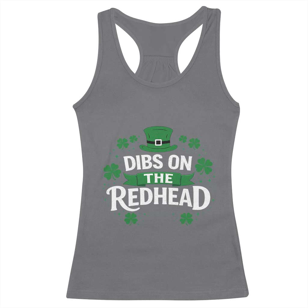 Funny Irish St Patricks Day Dibs On The Redhead Racerback Tank Top Lucky Shamrock Clovers TS10 Charcoal Print Your Wear