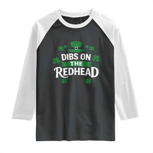 Funny Irish St Patricks Day Dibs On The Redhead Raglan Shirt Lucky Shamrock Clovers TS10 Black White Print Your Wear