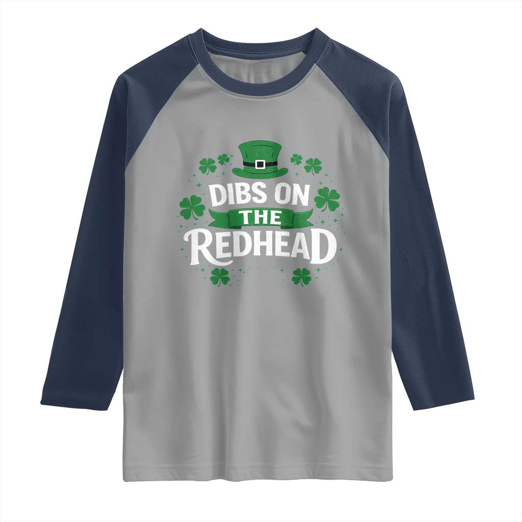Funny Irish St Patricks Day Dibs On The Redhead Raglan Shirt Lucky Shamrock Clovers TS10 Sport Gray Navy Print Your Wear
