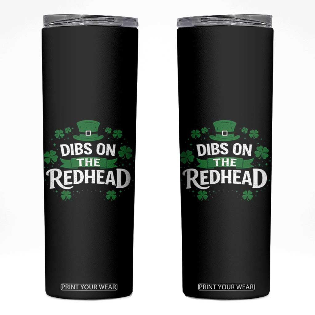 Funny Irish St Patricks Day Dibs On The Redhead Skinny Tumbler Lucky Shamrock Clovers TS10 Black Print Your Wear