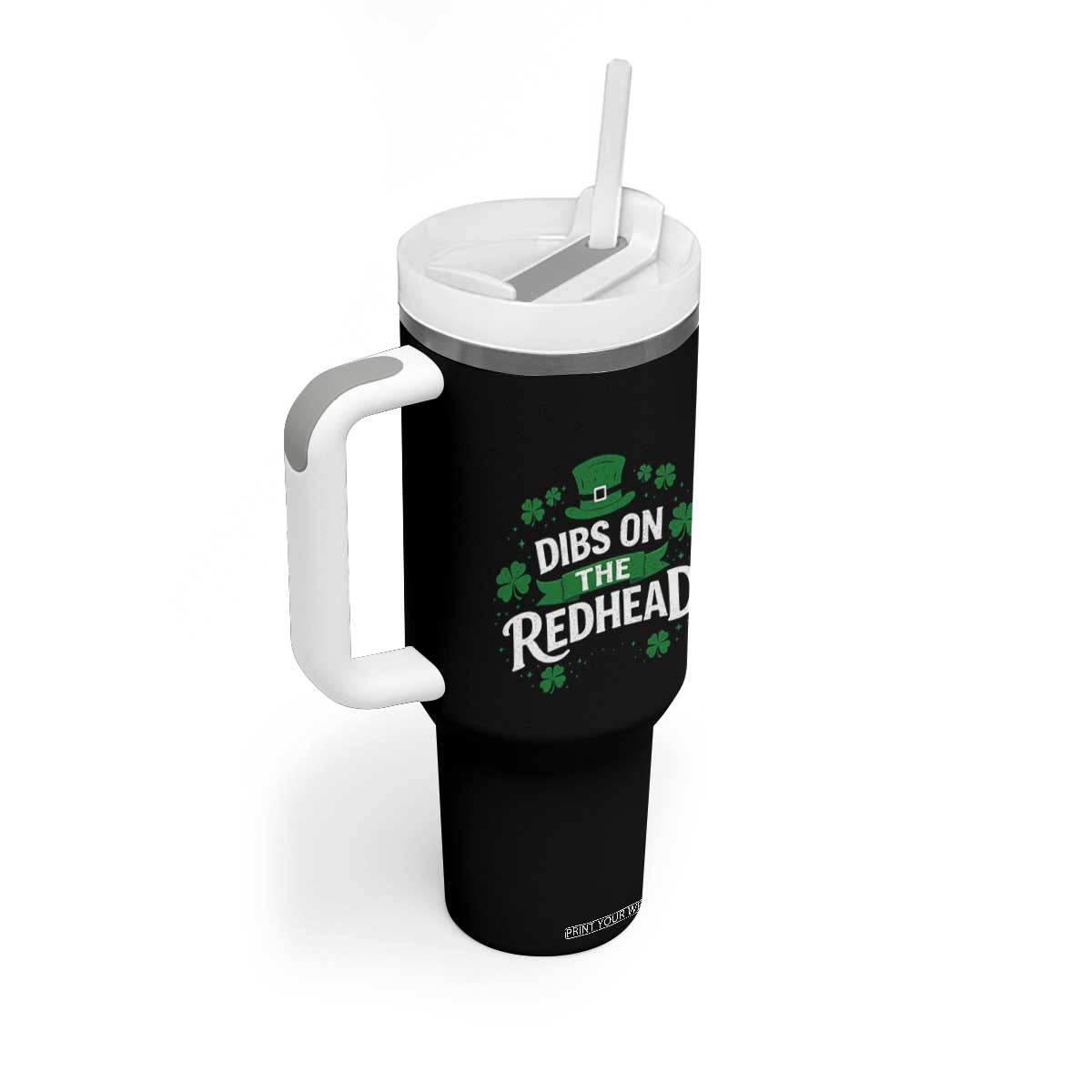 Funny Irish St Patricks Day Dibs On The Redhead Tumbler With Handle Lucky Shamrock Clovers TS10 Print Your Wear