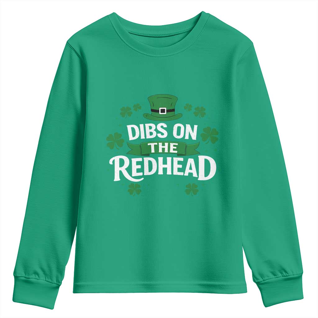 Funny Irish St Patricks Day Dibs On The Redhead Youth Sweatshirt Lucky Shamrock Clovers TS10 Irish Green Print Your Wear