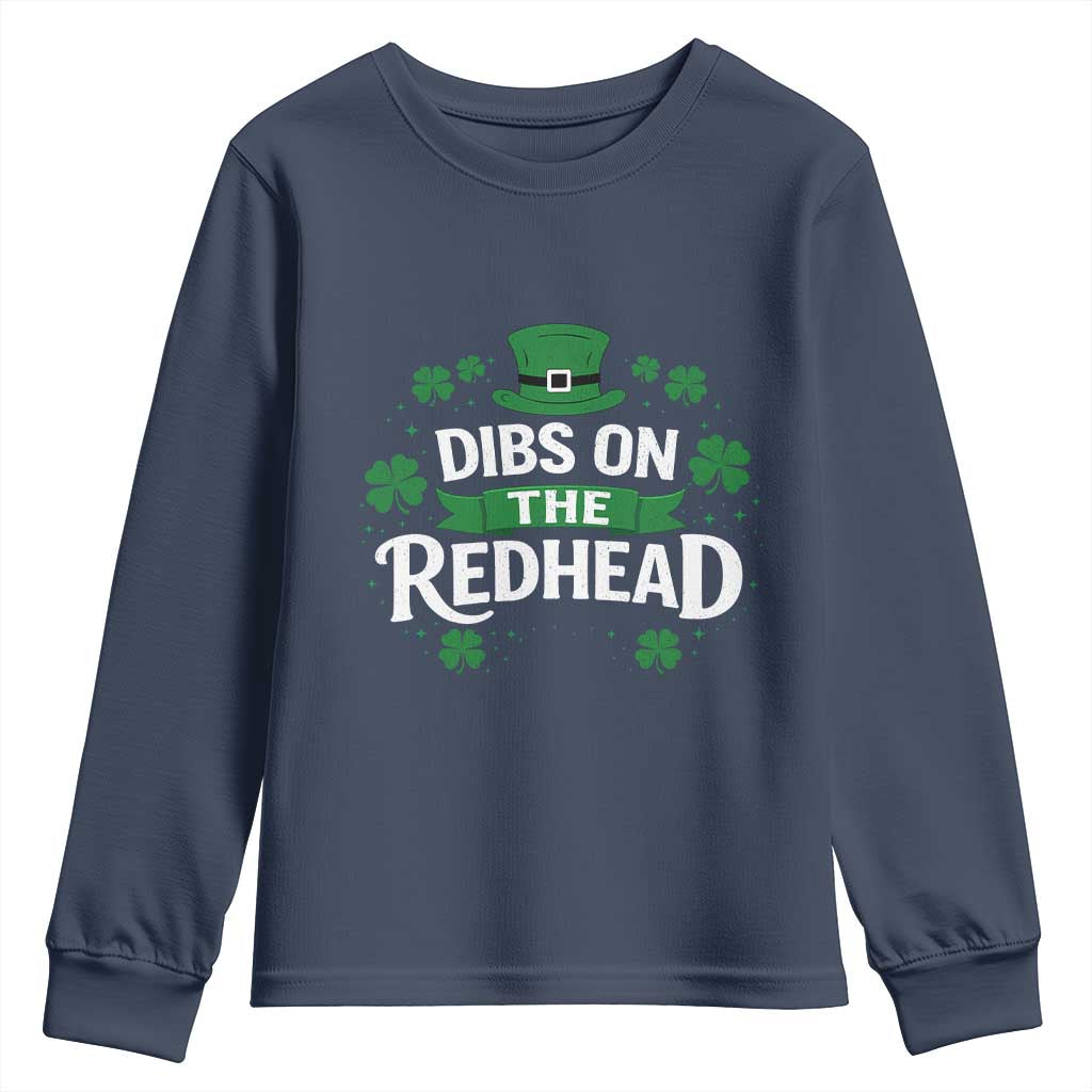 Funny Irish St Patricks Day Dibs On The Redhead Youth Sweatshirt Lucky Shamrock Clovers TS10 Navy Print Your Wear