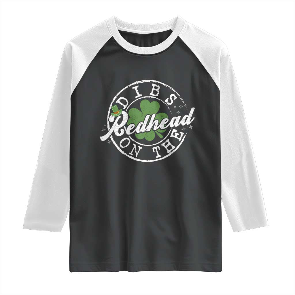 Funny Irish St Patricks Day Dibs On The Redhead Raglan Shirt Retro Lucky Shamrock TS10 Black White Print Your Wear