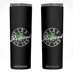 Funny Irish St Patricks Day Dibs On The Redhead Skinny Tumbler Retro Lucky Shamrock TS10 Black Print Your Wear