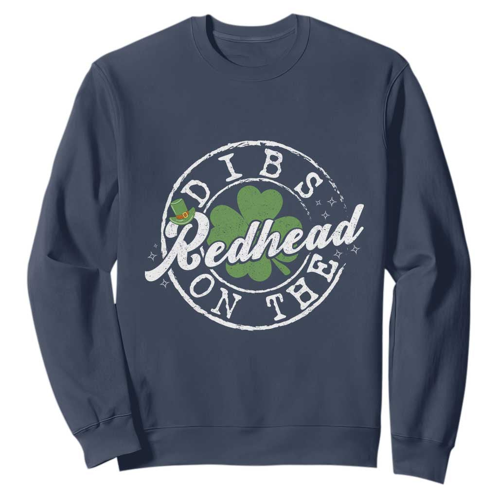 Funny Irish St Patricks Day Dibs On The Redhead Sweatshirt Retro Lucky Shamrock TS10 Navy Print Your Wear