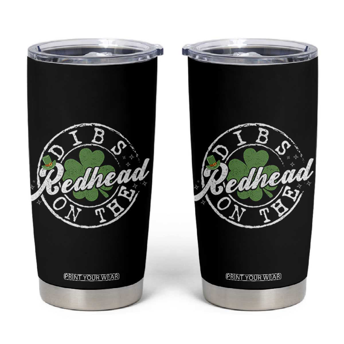 Funny Irish St Patricks Day Dibs On The Redhead Tumbler Cup Retro Lucky Shamrock TS10 Black Print Your Wear