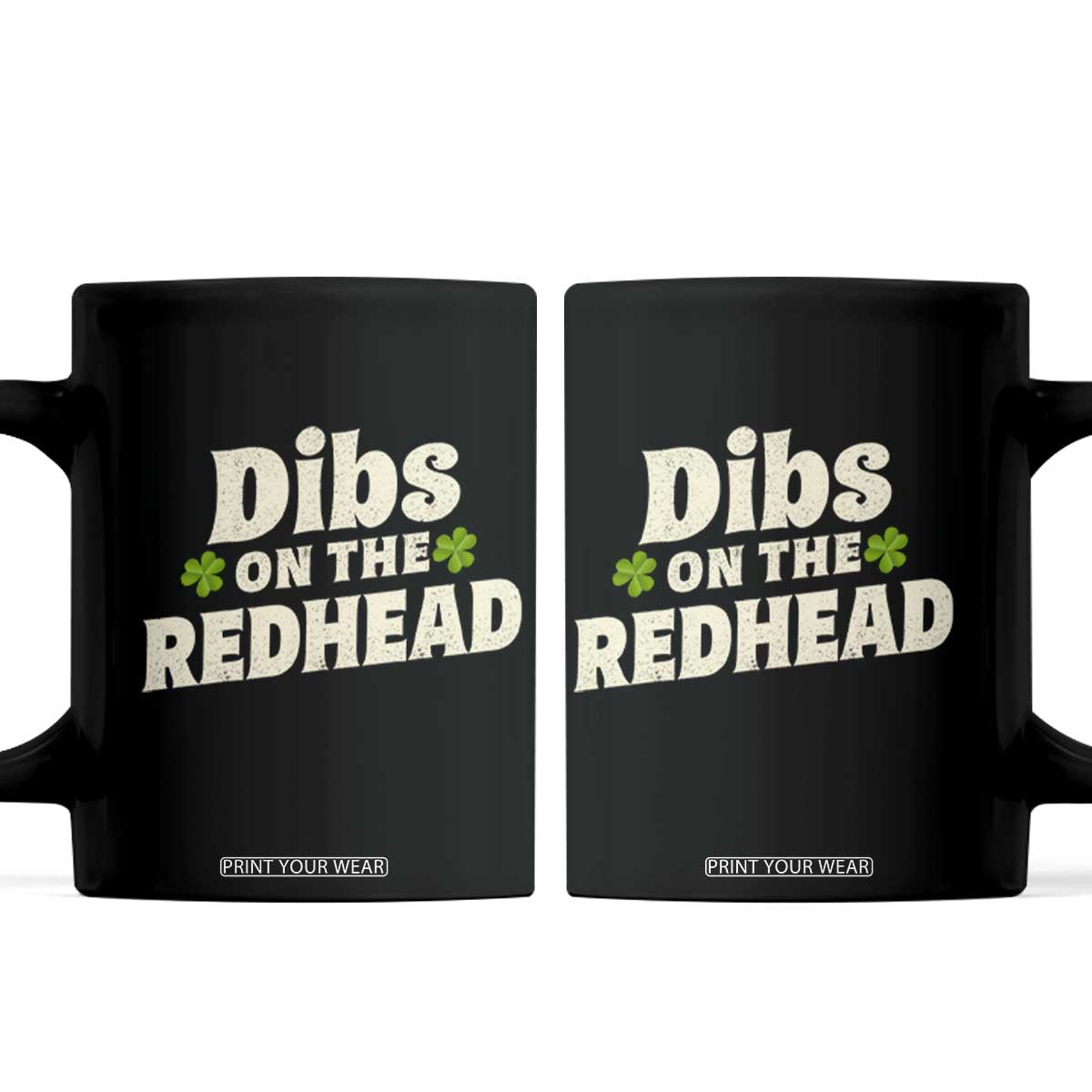 Dibs On The Redhead Coffee Mug Funny Irish St Patricks Day Lucky Shamrock TS10 Black Print Your Wear