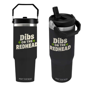 Dibs On The Redhead Flip Straw Tumbler Funny Irish St Patricks Day Lucky Shamrock TS10 One Size: 30 oz Black Print Your Wear