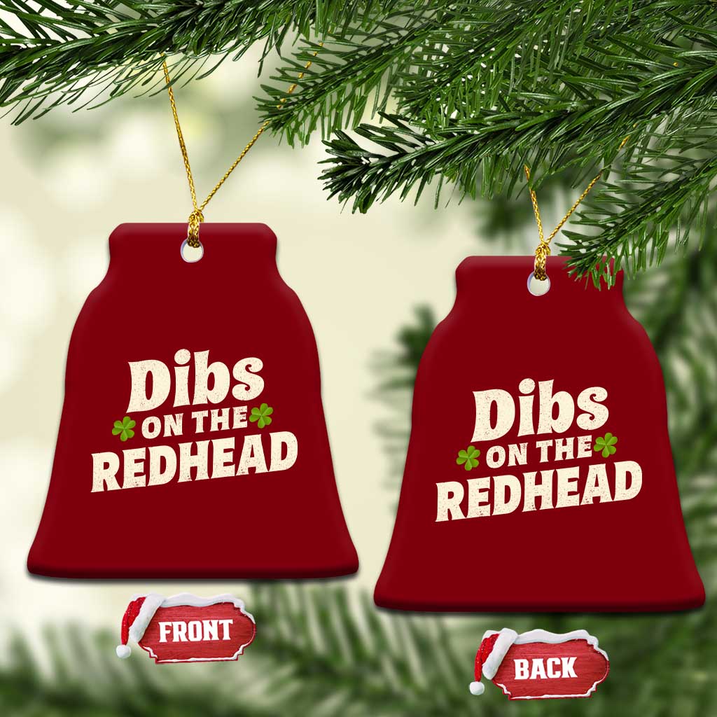 Dibs On The Redhead Ceramic Ornament Funny Irish St Patricks Day Lucky Shamrock TS10 Print Your Wear