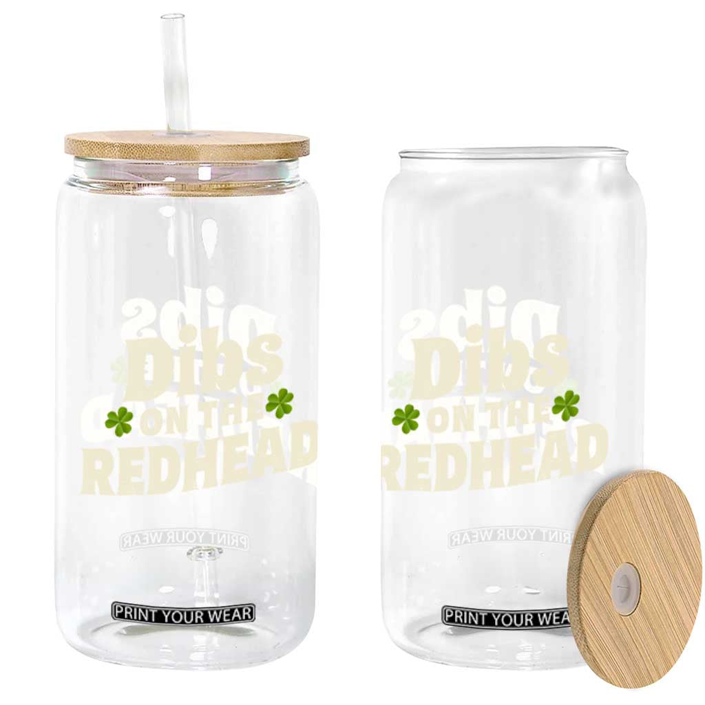 Dibs On The Redhead Glass Can Funny Irish St Patricks Day Lucky Shamrock TS10 Print Your Wear