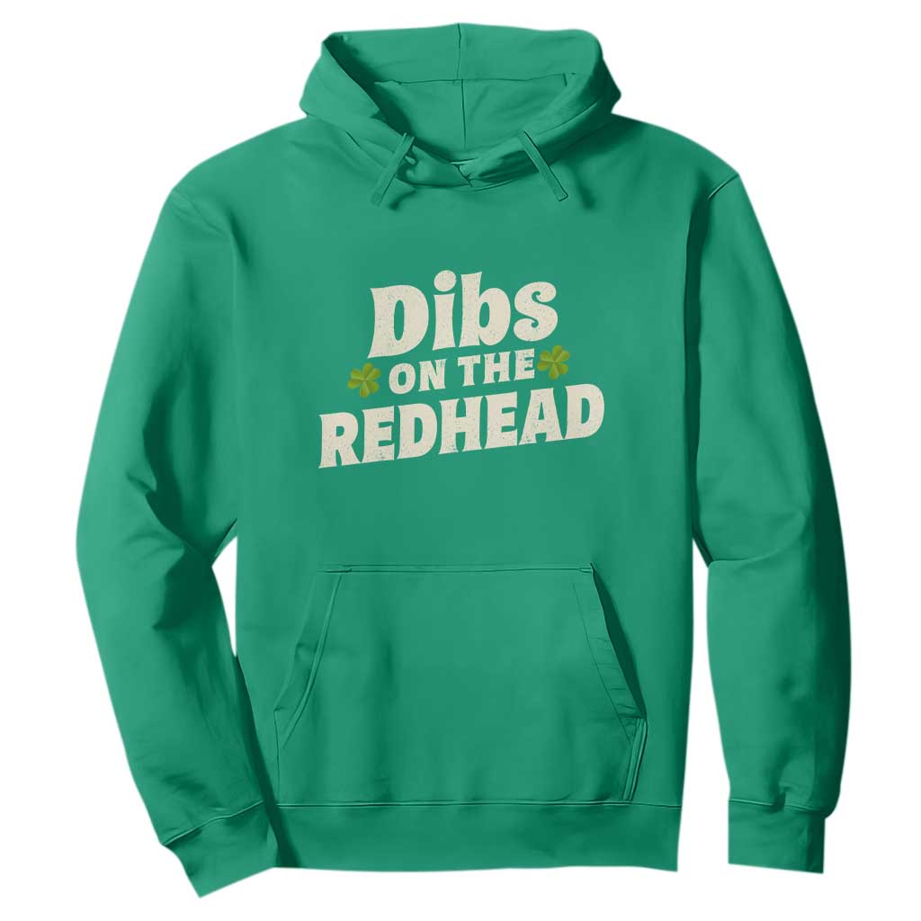 Dibs On The Redhead Hoodie Funny Irish St Patricks Day Lucky Shamrock TS10 Irish Green Print Your Wear