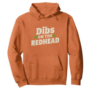 Dibs On The Redhead Hoodie Funny Irish St Patricks Day Lucky Shamrock TS10 Orange Print Your Wear